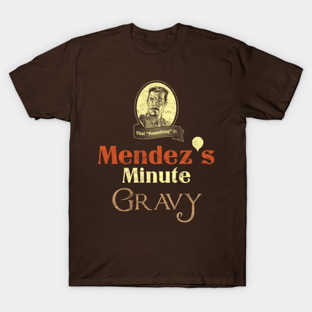 Mendez's Minute Gravy T-Shirt by CheddarTees